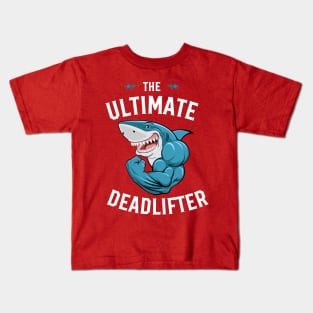 The Ultimate Deadlifter, Funny Workout Outfit, Sarcastic Shirt Kids T-Shirt